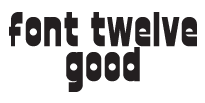 font twelve Good